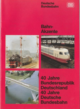 BahnAkzente 05/1989: 40 Jahre Bundesrepublik Deutschland 40 Jahre Deutsche Bundesbahn