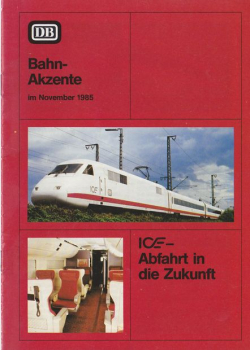 BahnAkzente 11/1985: ICE - Abfahrt in die Zukunft